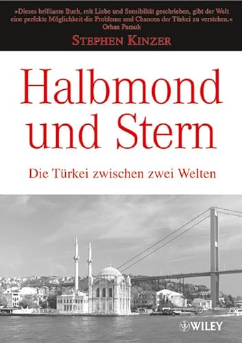 Halbmond und Stern: Die Türkei zwischen zwei Welten